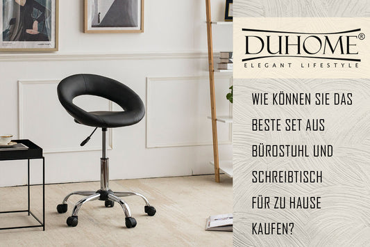 Wie können Sie das beste Set aus Bürostuhl und Schreibtisch für zu Hause kaufen?